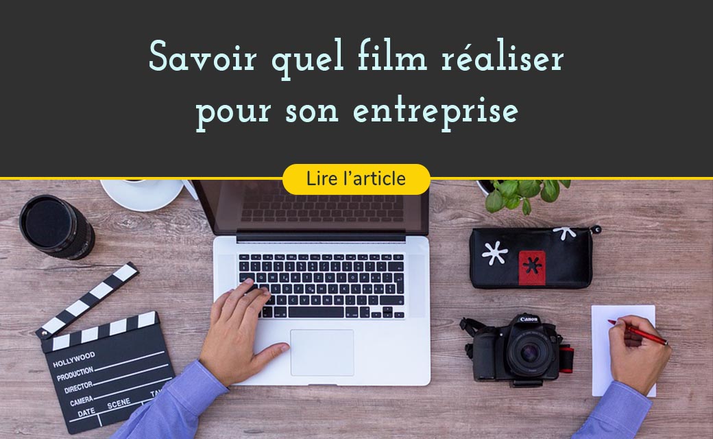 Quelle vidéo pour la communication de votre entreprise ?