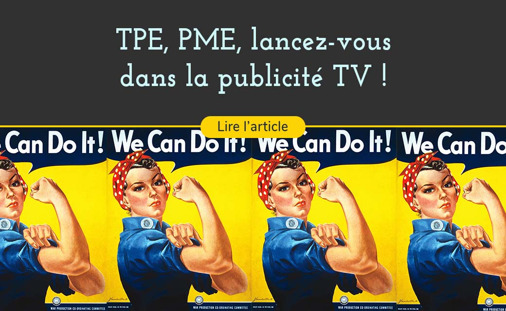 TPE, PME, lancez-vous dans la publicité TV !
