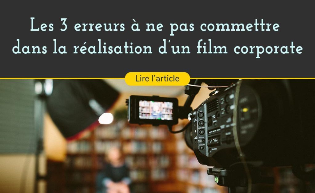 Arimedias liste les 3 erreurs a éviter a tout prix dans la réalisation d'un film corporate pour son entreprise