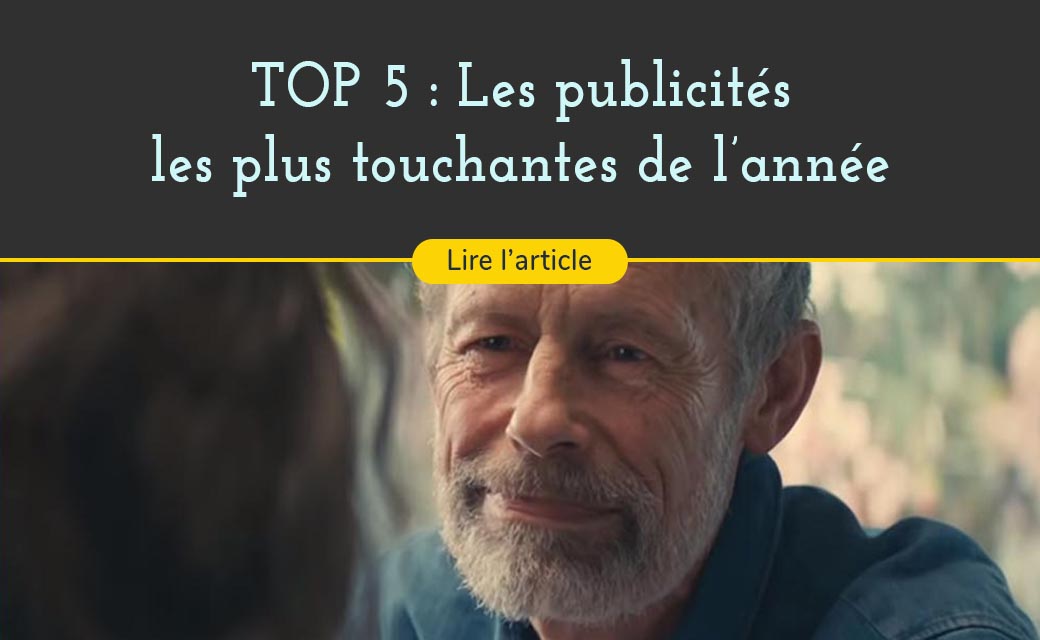 Cinq publicités les plus touchantes de l’année