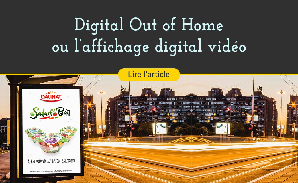 Digital Out Of Home ou l’affichage digital