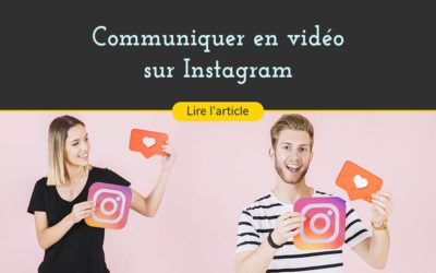 Communiquer en vidéo sur Instagram