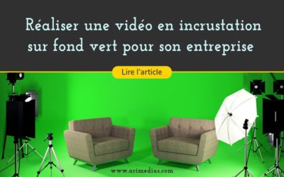 Réaliser une vidéo en incrustation sur fond vert pour son entreprise