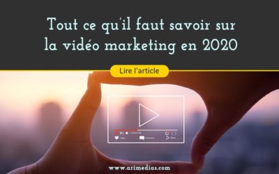 Tout ce que vous avez besoin de savoir sur la vidéo marketing en 2020