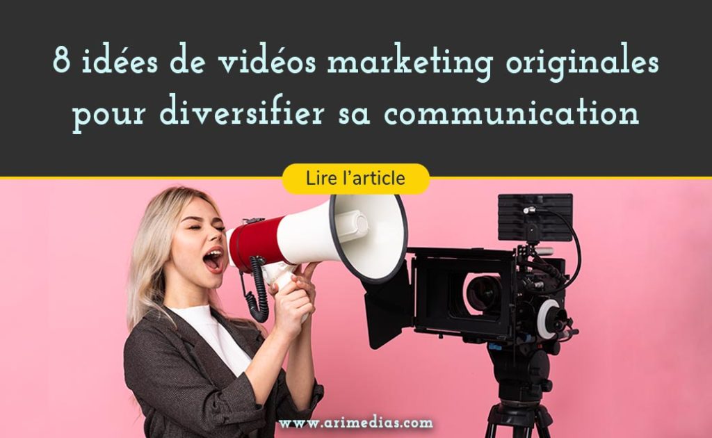 idées de vidéos marketing originales sur le web communication digitale internet varier sa communication