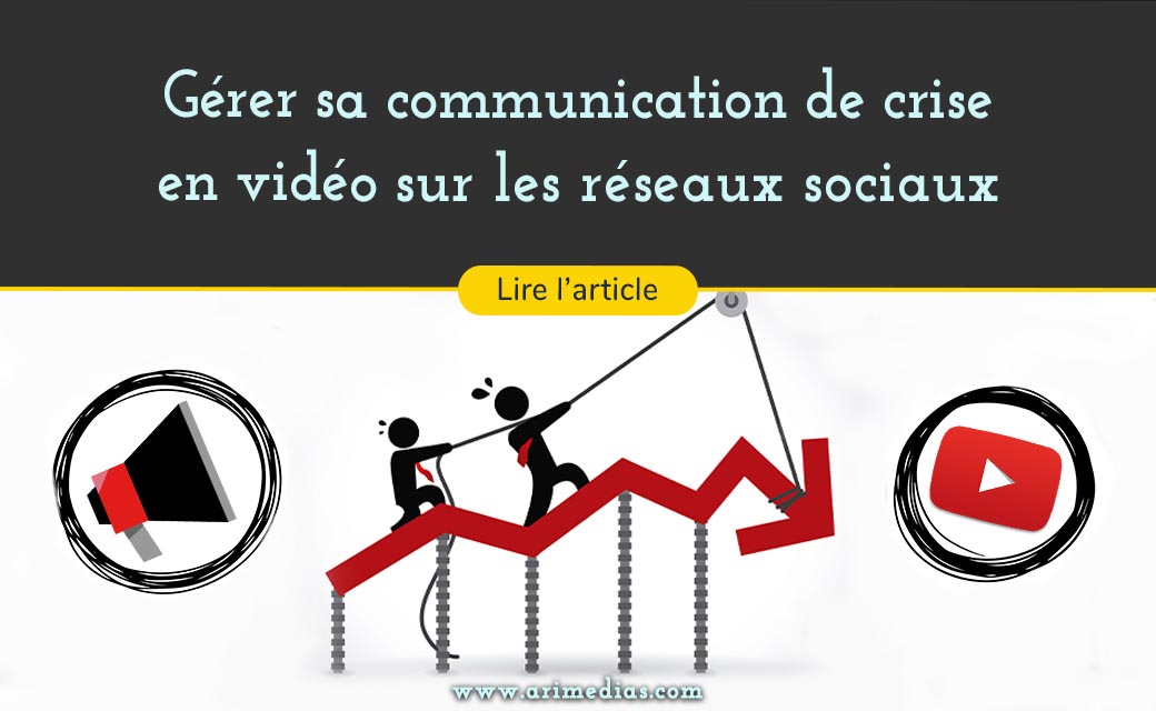 Gérer sa communication de crise en vidéo sur les réseaux sociaux