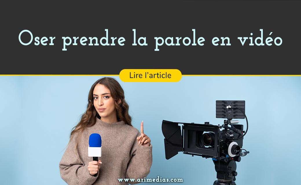 Oser prendre la parole en vidéo