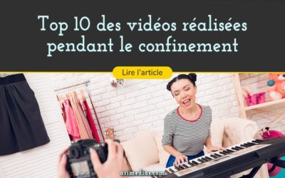 Top 10 des vidéos réalisées pendant le confinement