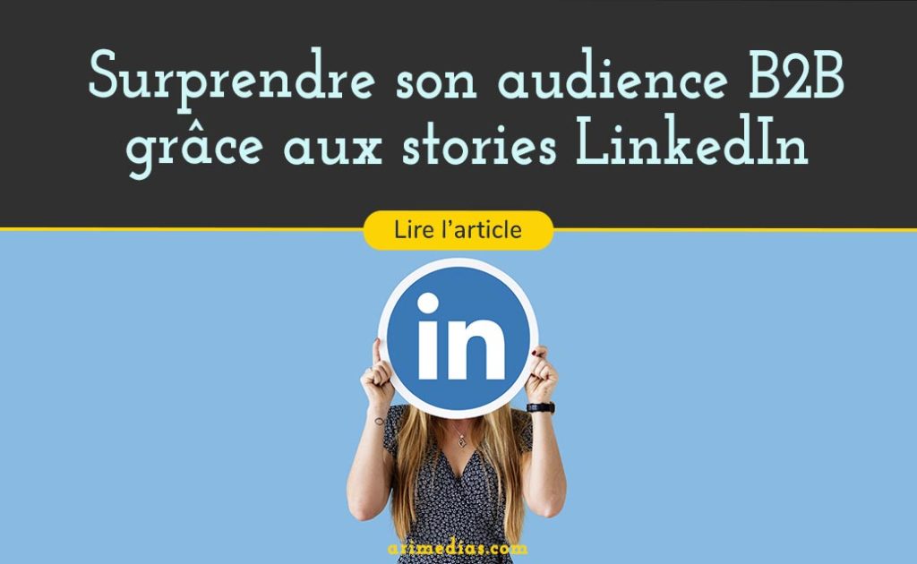 stories linkedin communication vidéo b2b