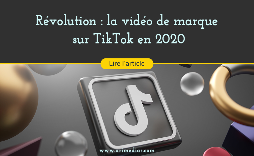 Révolution : la vidéo de marque sur TikTok en 2020