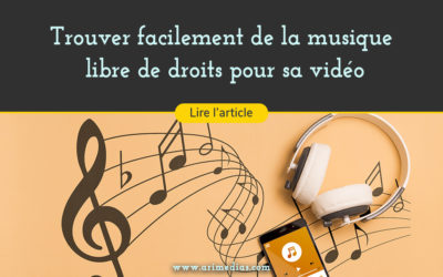 Trouver facilement de la musique libre de droits pour sa vidéo