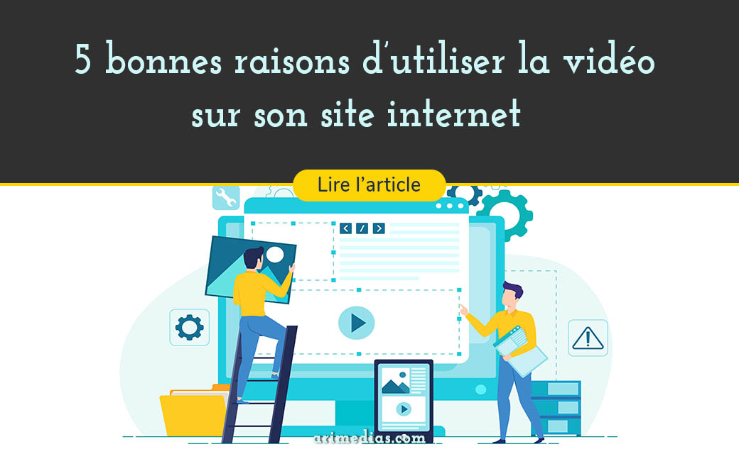 Pourquoi faut-il utiliser la vidéo sur son site internet ?