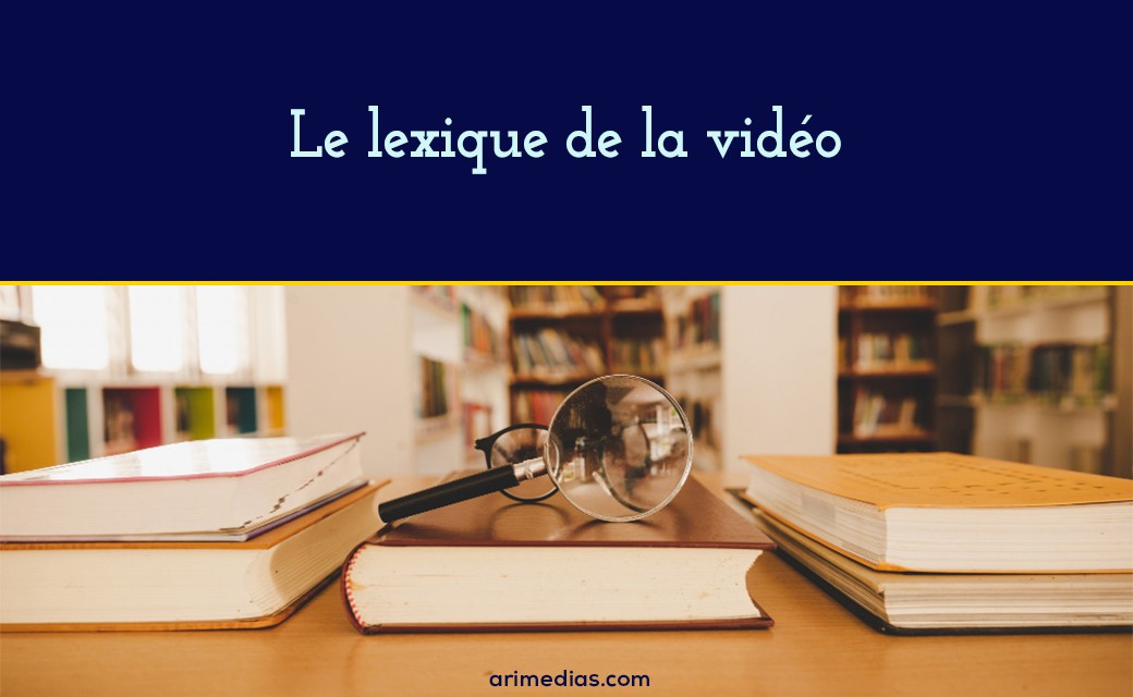 Le lexique de la video v2