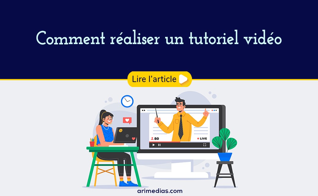 Comment réaliser un tutoriel vidéo pour son entreprise