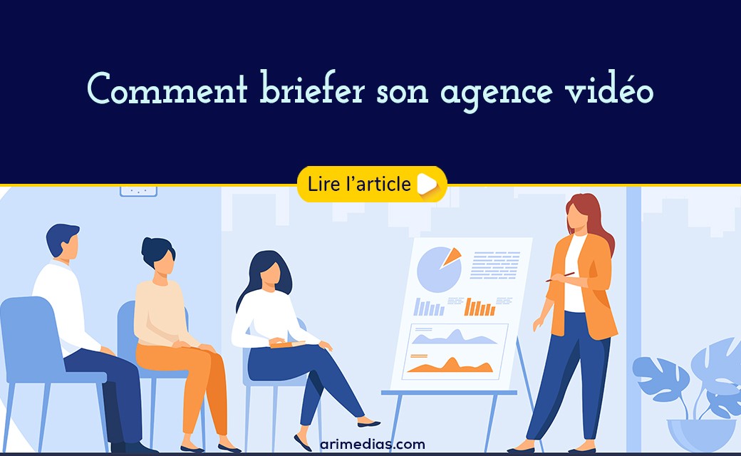 Comment bien briefer son agence vidéo