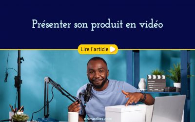 Présenter son produit en vidéo