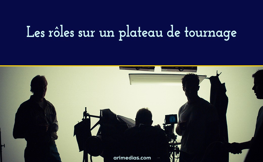 Les rôles sur un plateau de tournage 1