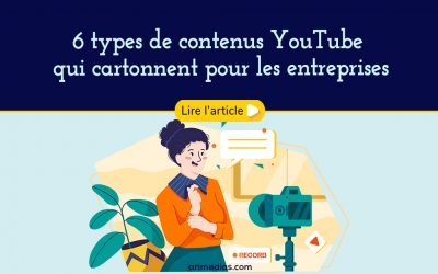 6 types de contenus YouTube qui cartonnent pour les entreprises en 2022