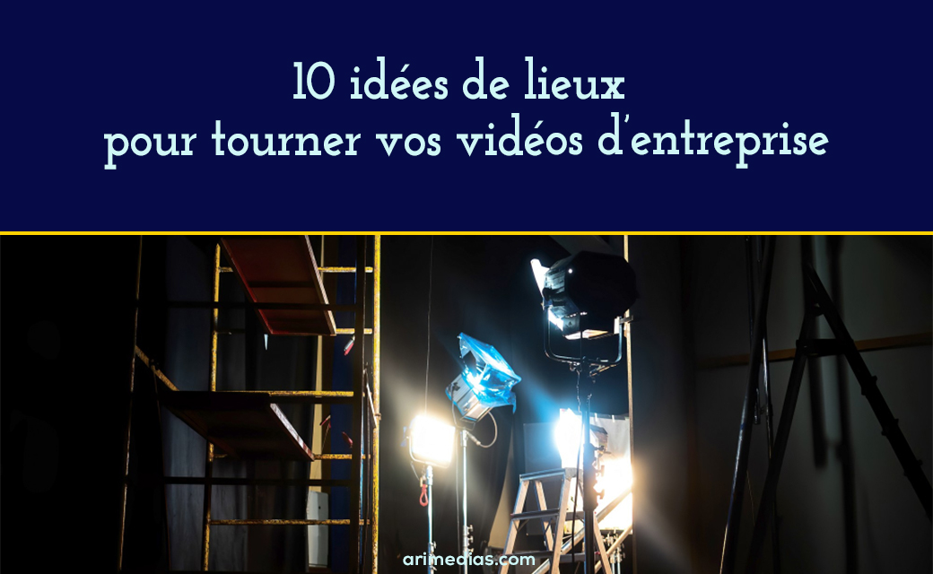 lieux tournage vidéo entreprise 2