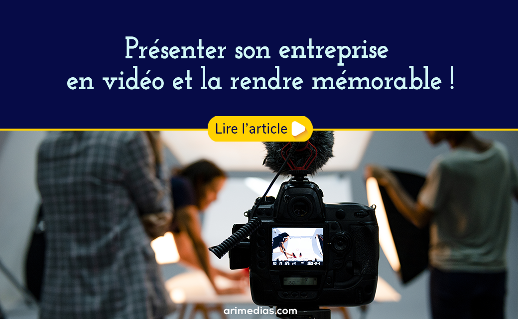 Présenter son entreprise en vidéo et la rendre mémorable !