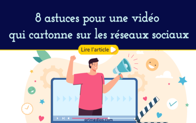 8 astuces pour une vidéo qui cartonne sur les réseaux sociaux