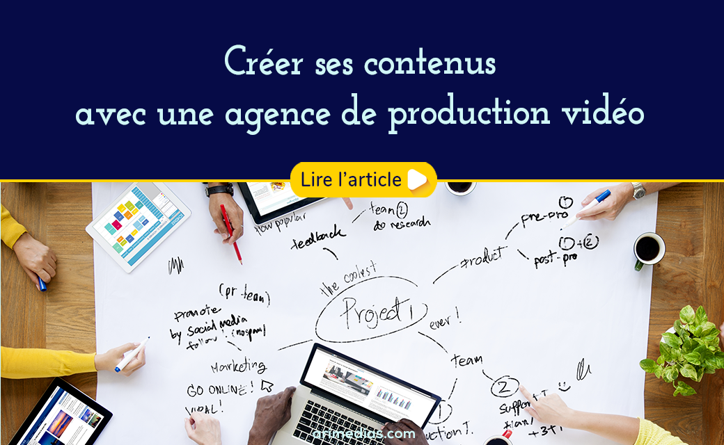 Créer ses contenus avec une agence de production vidéo