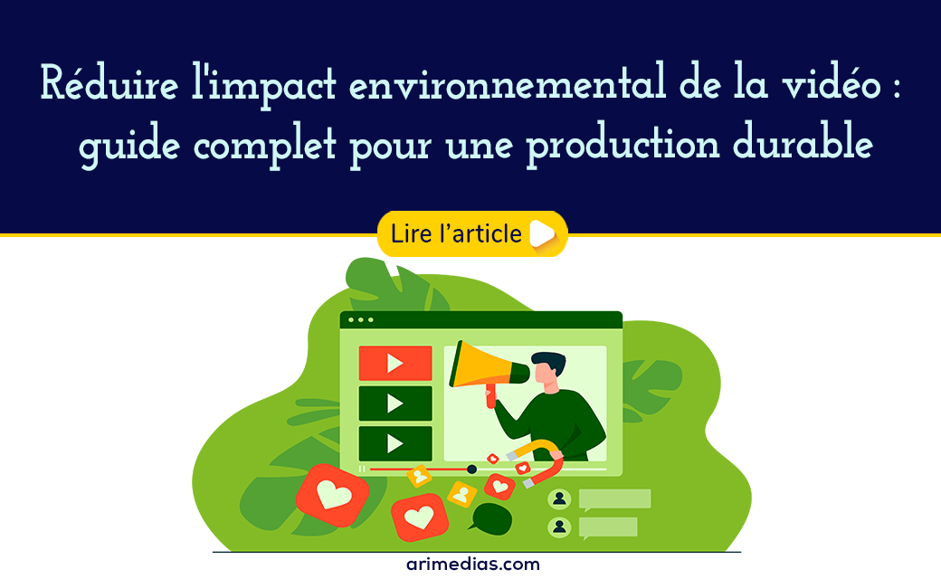 Réduire l’impact environnemental de la vidéo : guide complet pour une production durable