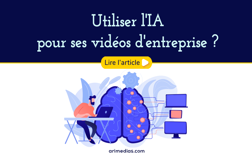 Utiliser l’IA pour ses vidéos d’entreprise ?