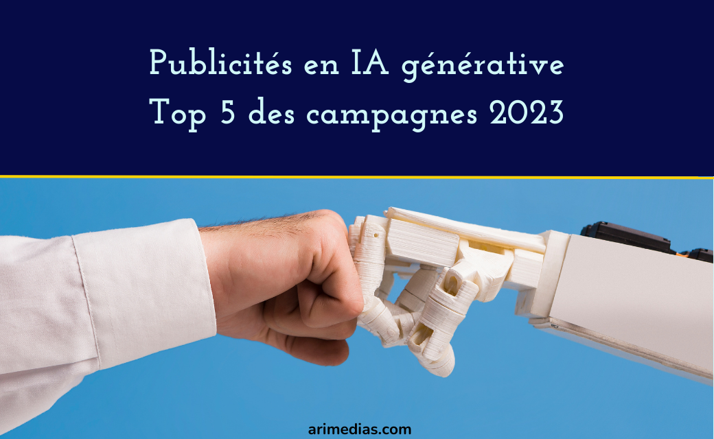 top 5 des campagnes publicitaire en IA générative 2023