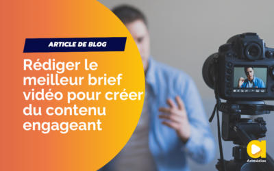 Rédiger le meilleur brief vidéo pour créer du contenu engageant
