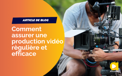 Comment assurer une production vidéo règulière et efficace