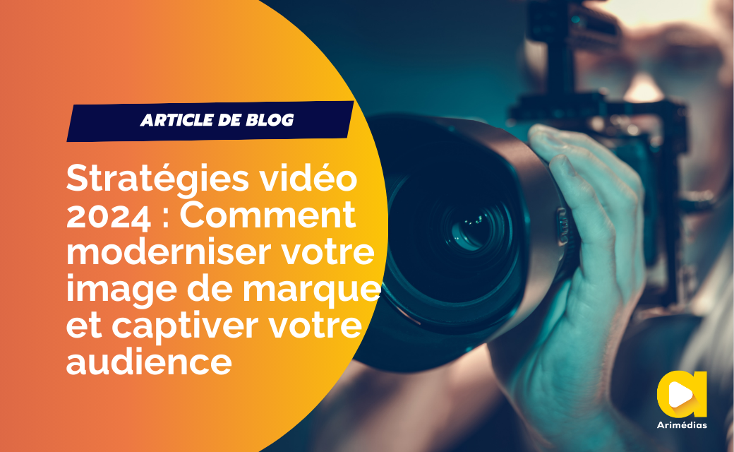 Rajeunissez votre marque avec les tendances vidéo 2024