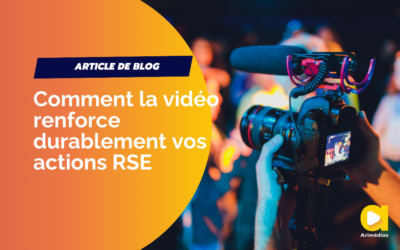 Pourquoi la vidéo est l’outil incontournable pour vos actions RSE ?