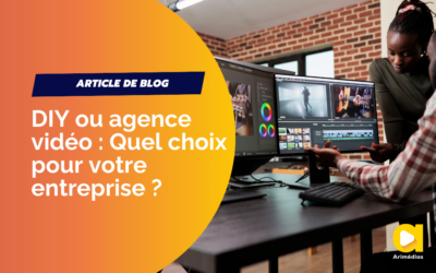 DIY ou agence vidéo : Quel choix pour votre entreprise ?