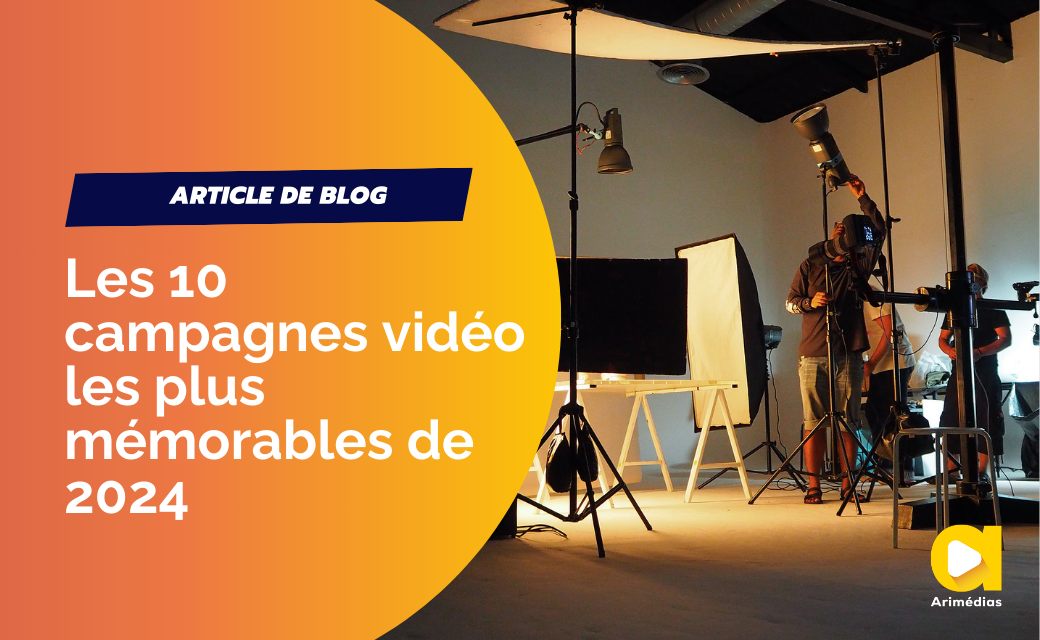Les 10 campagnes vidéo les plus mémorables de 2024