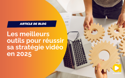 Les meilleurs outils pour réussir sa stratégie vidéo en 2025