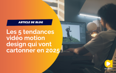 Les 5 tendances vidéo motion design qui vont cartonner en 2025 !