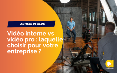 Vidéo interne vs vidéo professionnelle : laquelle choisir pour votre entreprise ?