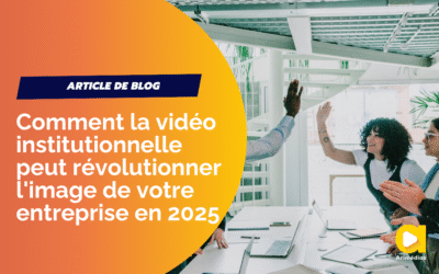 Comment la vidéo institutionnelle peut transformer votre image en 2025